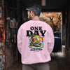 BELIEVE IN ONE DAY (Unisex Sweatshirt) (F/B)