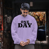 BELIEVE IN ONE DAY (Unisex Sweatshirt) (F/B)